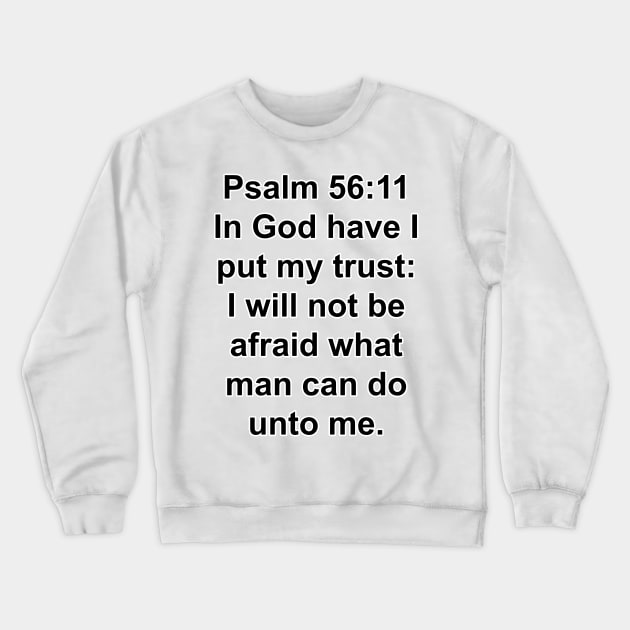 Psalm 56:11  Crewneck Sweatshirt by Holy Bible Verses